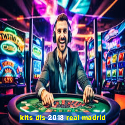 kits dls 2018 real madrid